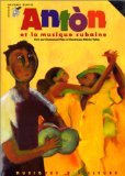 Anton et la musique cubaine texte d'Emmanuel Viau dit par Philippe Lejour ; ill. Olivier Tallec ; photogr. Stéphane Lagoutte