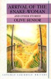Arrival of the Snake-Woman and other stories Olive Senior