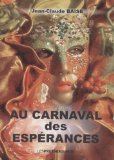 Au carnaval des espérances [Texte imprimé] Jean-Claude Baise