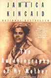 The autobiography of my mother Jamaica Kincaid