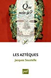 Les Aztèques Jacques Soustelle,...