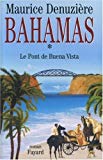 Bahamas, 1. Le Pont de Buena Vista : roman Maurice Denuzière