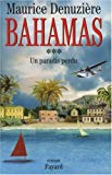 Bahamas. 3, Un paradis perdu roman / Maurice Denuzière