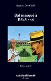 Bal masqué à Békéland [Texte imprimé] roman policier Raphaël Confiant