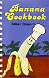Banana cookbook Reba E. Shepard