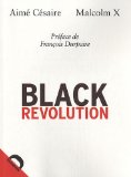 Black revolution [Texte imprimé] Aimé Césaire, Malcom X ; préface de François Durpaire ; Malcom X traduit de l'anglais par Marie-France de Paloméra