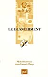Le blanchiment [Texte imprimé] Michel Koutouzis,...Jean-François Thony,...