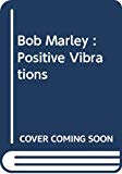 Bob Marley positive vibration Carlos Monty