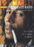 Bob Marley, le reggae et les Rastas Bruno Blum