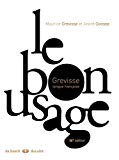 Le bon usage[Texte imprimé] grammaire française Maurice Grevisse et André Goosse