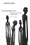 Can these bones live? translation, survival, and cultural memory Bella Brodzki