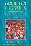 Caribbean currents Caribbean music from rumba to reggae Peter Manuel ; Kenneth Bilby ; Michael Largey