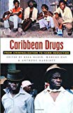 Caribbean drugs from criminalization to harm reduction edited by Axel Klein, Marcus Day and Anthony Harriot