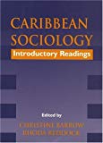 Caribbean sociology introductory readings edited by Christine Barrow, Rhoda Reddock