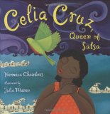 Celia Cruz, Queen of Salsa Texte imprimé Veronica Chambers ; illustrated by Julie Maren