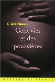 Cent vies et des poussières [Texte imprimé] Gisèle Pineau