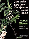 Cette tache dans la vie d'une femme comme il faut Marvel Moreno ; traduit du colombien par Jacques Gilard ; présenté par Monique Lange