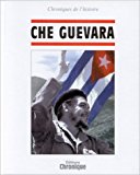 Che Guevara /[réalisé sous la dir. de Catherine et Jacques Legrand]