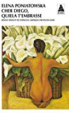 Cher Diego, Quiela t'embrasse [Texte imprimé] roman Elena Poniatowska ; traduit de l'espagnol (Mexique) par Rauda Jamis