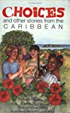 Choices and other Stories from the Caribbean [Texte imprimé] Alma Flor Ada, Janet Thorne, Philip Wingeier-Rayo ; illustrated by Maria Antonia Ordonez