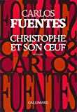 Christophe et son oeuf : roman / Carlos Fuentes ; traduit de l'espagnol par Céline Zins