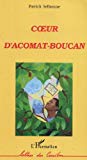 Coeur d'Acomat-Boucan Patrick Selbonne ; présentation Silvyan Telchid