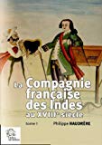 La Compagnie française des Indes au XVIIIe siècle [Texte imprimé] / par Philippe Haudrère