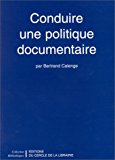 Conduire une politique documentaire Bertrand Calenge