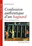 Confession authentique d'un bagnard [Texte imprimé] Jean Bonnardot ; présenté par Romain Telliez