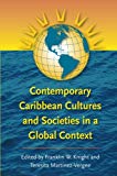 Contemporary Caribbean cultures and societies in a global context [texte imprimé] edited by Franklin W. Knight and Teresita Martinez-Vergne