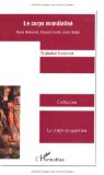 Le corps mondialisé [Texte imprimé] Marie Redonnet, Maryse Condé, Assia Djebar Typhaine Leservot