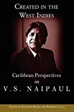 Created in the west indies [Texte imprimé] Caribbean perspectives on V.S. Naipaul Edited by Jennifer Rahim and Barbara Lalla
