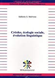 Créoles, écologie sociale, évolution linguistique Salikoko S. Mufwene