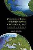 Crossroads of Empire the Europe-Caribbean connection, 1492-1992/ ed. by Alan Cobley