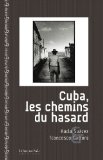 Cuba, les chemins du hasard [Texte imprimé] Karla Suarez, Francesco Gattoni ; traduit de l'espagnol (Cuba) par Claude Bleton
