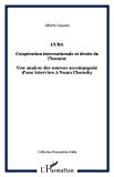 Cuba [Texte imprimé] Coopération internationale et droits de l'homme Alberto Cassano ; une analyse des sources accompagnée d'une interview à Noam Chomsky