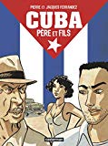 Cuba [Texte imprimé] père et fils Pierre et Jacques Ferrandez
