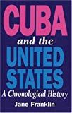 Cuba and the United States a chronogical history Jane Franklin