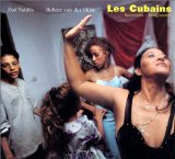 Les Cubains souvenirs-imaginaires photogr. de Robert van der Hilst ; textes Zoé Valdès ; trad. de l'espagnol par Carmen Vàl Juliàn