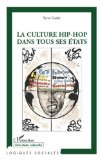 La culture hip-hop dans tous ses états [Texte imprimé] Steve Gadet