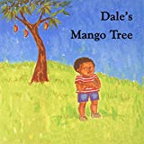 Dale's Mango Tree [Texte imprimé] written and illustrated by Kim Robinson