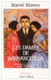 Les Dames de Barranquilla roman Marvel Moreno ; trad. de l'espagnol (Colombie) par Eduardo Jimenez