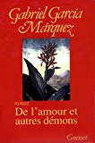 De l'amour et autres démons roman Gabriel Garcia Marquez ; traduit de l'espagnol (Colombie) par Annie Morvan.