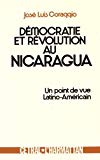 Démocratie et révolution au Nicaragua Texte imprimé un point de vue latino-américain Jose Luis Coraggio