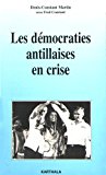 Les démocraties antillaises en crise Denis-Constant Martin avec Fred Constant