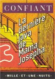 La dernière java de mama Josepha Raphaël Confiant ; couverture et illustrations de Marion Bataille