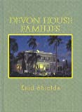Devon house families Enid Shields ; with a foreword by Rt. Hon. Edward Seaga PC, MP