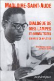 Dialogue de mes lampes et autres textes oeuvres complètes Magloire-Saint-Aude