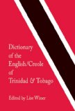 Dictionary of the English / Creole of Trinidad & Tobago [Texte imprimé] ed. by Lise Winer