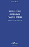 Dictionnaire élémentaire français-créole [Texte imprimé] Pierre Pinalie